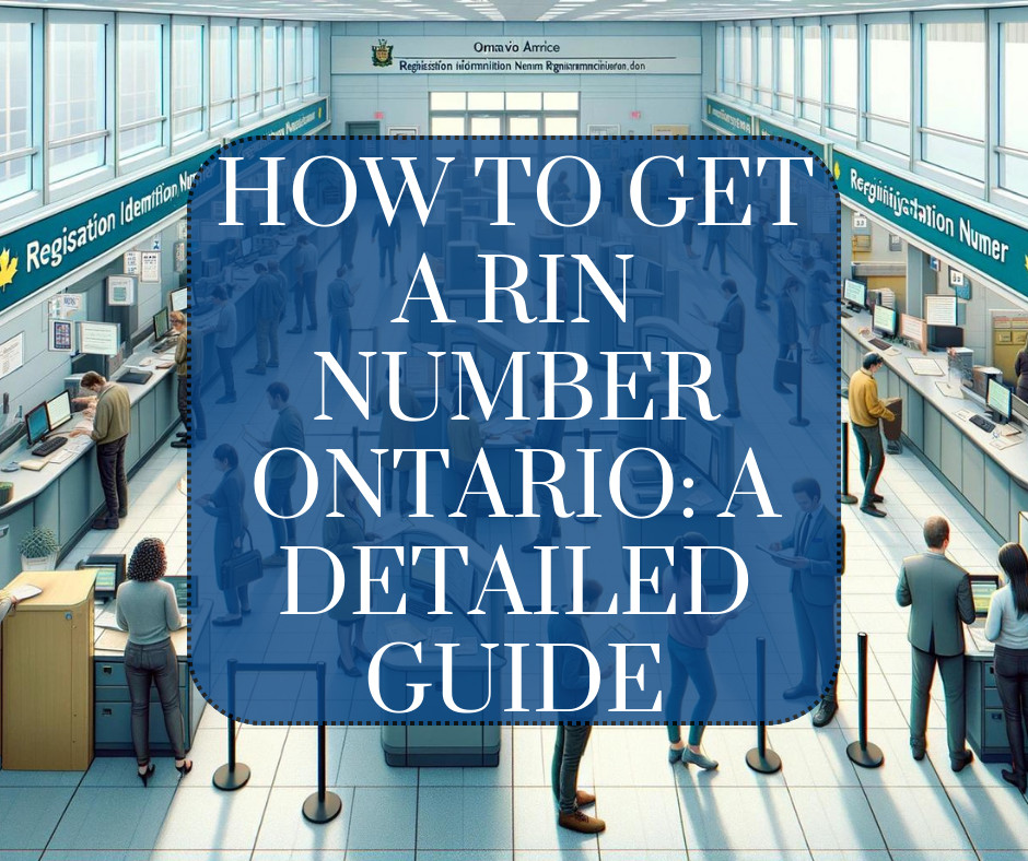 How To Get A Rin Number Ontario: A Detailed Guide