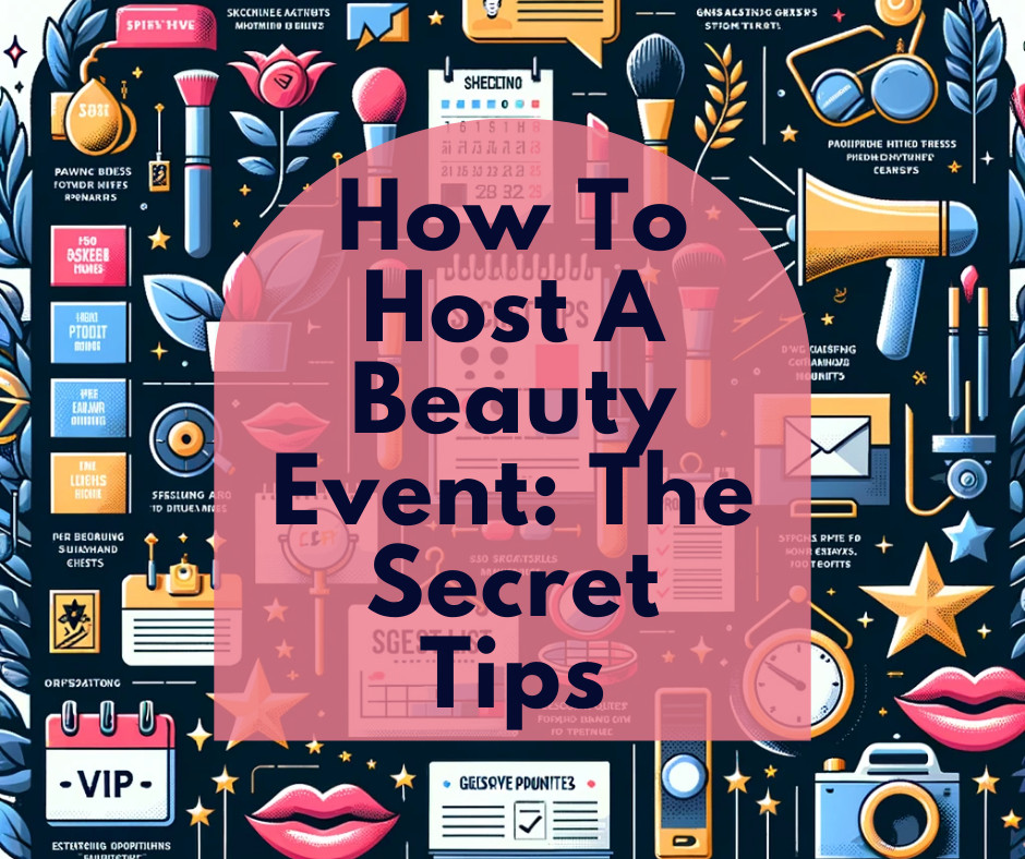 Guide to Hosting a Successful Beauty Event