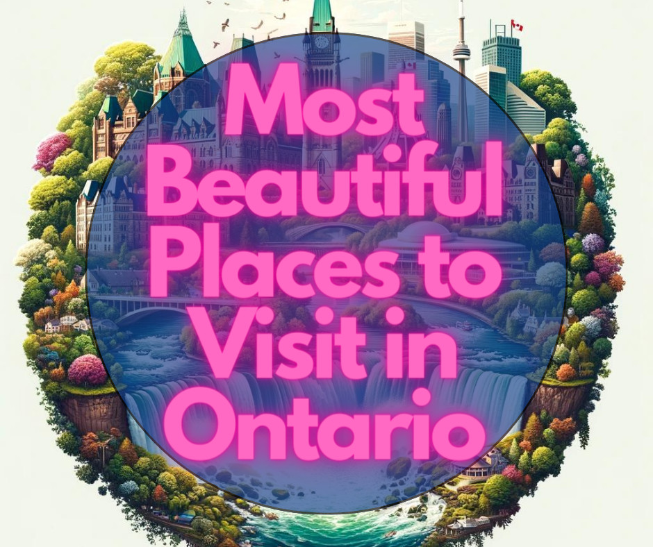 Most Beautiful Places to Visit in Ontario